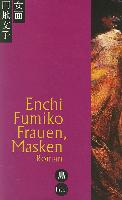 Enchi Fumiko. Frauen, Masken. Roman.