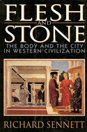 Flesh and Stone: The Body and the City in Western Civilization Flesh and Stone: The Body and the City in Western Civilization